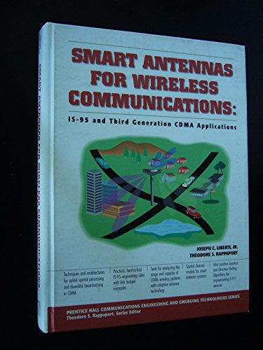 Smart Antennas for Wireless Communications: Is-95 and Third Generation Cdma Applications (9780780347366) by Joseph Liberti; Theodore S. Rappaport