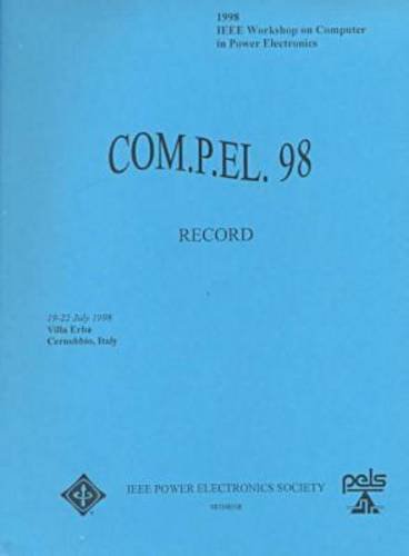 COMPEL 98: IEEE Workshop on Computer in Power Electronics