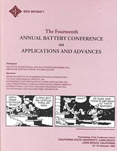 The Fourteenth Annual Battery Conference on Applications and Advances: Long Beach 99 : Proceedings of the Conference Held at California State ... Long Beach, California 12-15 January 1999 (9780780349674) by [???]