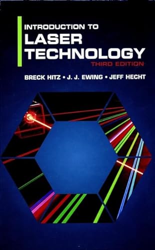 Introduction to Laser Technology, 3rd Edition (9780780353732) by Breck Hitz; James Ewing; Jeff Hecht