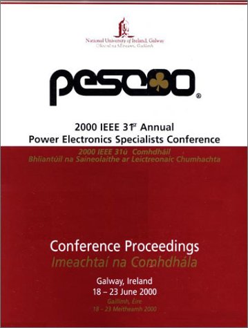 2000 IEEE 31st Annual Power Electronics Specialists Conference (3-Volume Set) (9780780356924) by Institute Of Electrical And Electronics Engineers; IEEE Society On Social Implications Of Technology