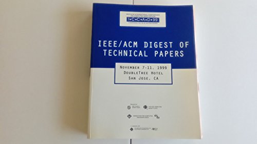 Ieee/Acm International Conference on Computer-Aided Design: November 7-11, 1999 Doubletree Hotel San Jose, Ca (IEEE INTERNATIONAL CONFERENCE ON COMPUTER-AIDED DESIGN//PROCEEDINGS) (9780780358324) by Institute Of Electrical And Electronics Engineers