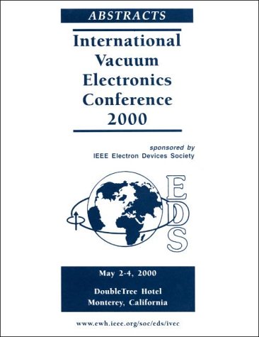 International Vaccum Electronics Conference 2000 Abstracts (9780780359871) by International Vacuum Electronics Conference (1st : 1999 : Monterey, Calif.); IEEE