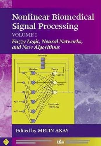 9780780360112: Nonlinear Biomedical Signal Processing, Volume 1: Fuzzy Logic, Neural Networks, and New Algorithms (IEEE Press Series on Biomedical Engineering)