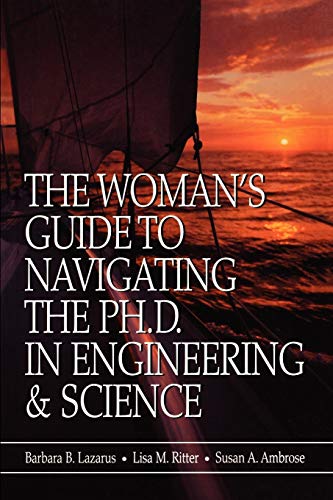 Beispielbild fr The Woman's Guide to Navigating the Ph.D. In Engineering &amp; Science zum Verkauf von Blackwell's
