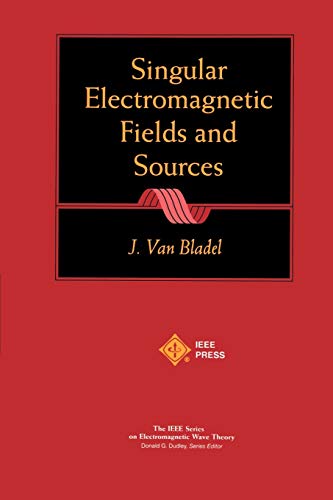 Imagen de archivo de Singular Electromagnetic Fields and Sources (IEEE Press Series on Electromagnetic Wave Theory) a la venta por Lucky's Textbooks