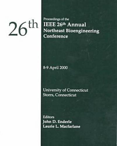 Stock image for IEEE 26th Annual Northeast Bioengineering Conference: Proceedings 8-9 April 2000 for sale by Discover Books