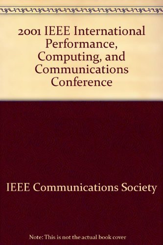 Beispielbild fr Conference Proceedings of the 2001 IEEE International Performance, Computing, and Communications Conference IEEE Communications Society; IEEE Computer Society and Ch&&&&& zum Verkauf von CONTINENTAL MEDIA & BEYOND
