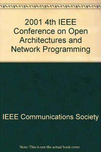 2001 IEEE Open Architectures and Network Programming Proceedings: Anchorage, Alaska USA 27-28 April 2001 (9780780370647) by IEEE Communications Society