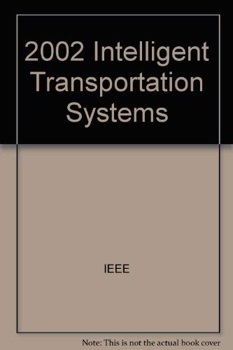 2002 Intelligent Transportation Systems, IEEE Conference (9780780373891) by Ruey Long Cheu