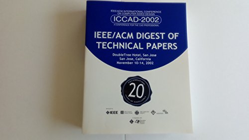 Iccad-2002: Ieee/Acm International Conference on Computer Aided Design : A Conference for the Ee CAD Professional:November 10-14, 2002 Double Tree ... ON COMPUTER-AIDED DESIGN//PROCEEDINGS) (9780780376076) by IEEE/ACM International Conference On Computer-Aided Design