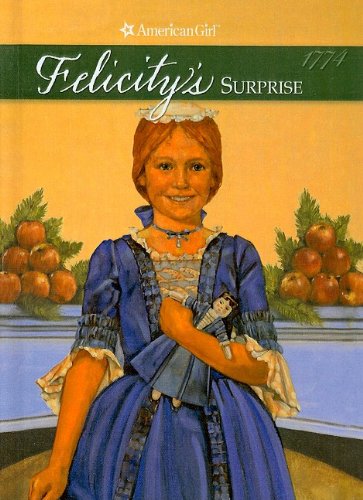 Felicity's Surprise: A Christmas Story (American Girls Collection: Felicity 1774) (9780780708938) by Tripp, Valerie