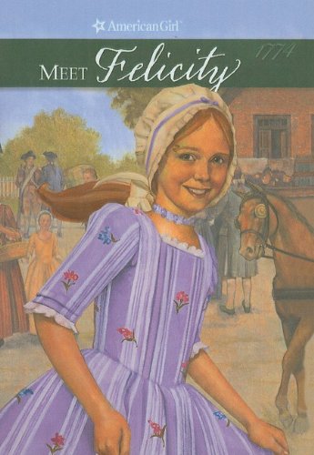 9780780708952: Meet Felicity: An American Girl (American Girls Collection: Felicity 1774)