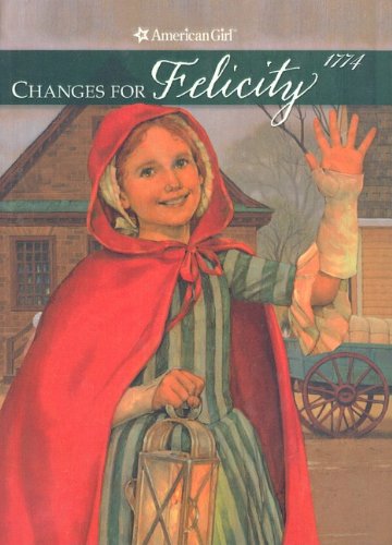 9780780716704: Changes for Felicity: A Winter Story (American Girls Collection: Felicity 1774)
