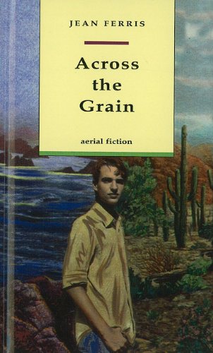 Across the Grain (Aerial Fiction) (9780780720190) by Jean Ferris