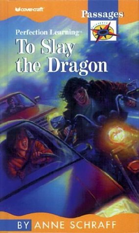To Slay the Dragon (Passages Hi: Lo Novels: Contemporary) (9780780737433) by Schraff, Anne E.