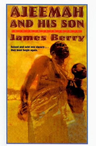 Ajeemah and His Son (Willa Perlman Books) (9780780737457) by James Berry