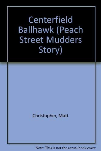 9780780739741: Centerfield Ballhawk (Peach Street Mudders Story)