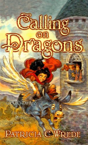 9780780748422: Calling on Dragons (Enchanted Forest Chronicles (Pb))