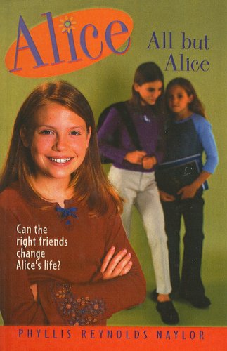 All But Alice (Alice (Prebound)) (9780780750890) by Phyllis Reynolds Naylor