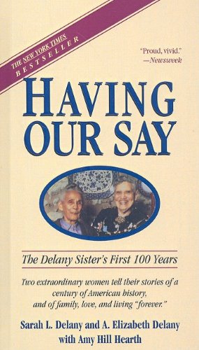 Imagen de archivo de Having Our Say: The Delany Sisters First 100 Years (Turtleback School Library Binding Edition) a la venta por Goodwill Books