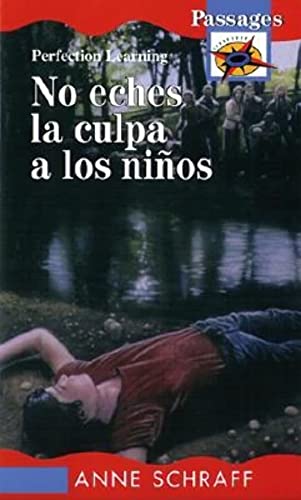 No eches la culpa a los ninos/Don't Blame the Children (Passages Hi: Lo Novels) (Spanish Edition) (9780780754980) by Schraff, Anne E.; Ruiz, Angela; Blanco, Yolanda