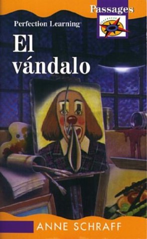 El Vandalo/Vandal (Passages Hi: Lo Novels) (Spanish Edition) (9780780755017) by Schraff, Anne E.