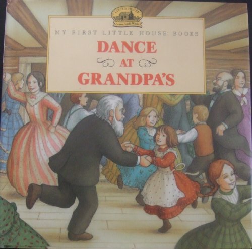 9780780759343: Dance at Grandpa's (My First Little House Books (Prebound))