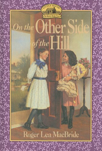 9780780759435: On the Other Side of the Hill (Little House the Rocky Ridge Years (Prebound))