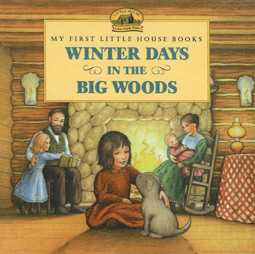 9780780759473: Winter Days in the Big Woods (My First Little House Books (Prebound))