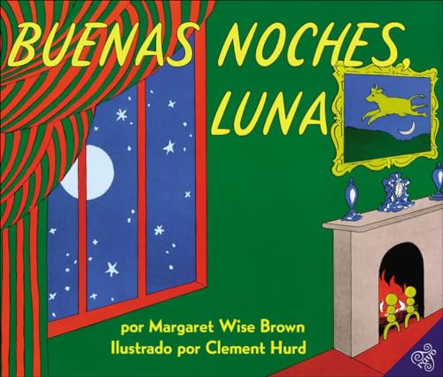 Goodnight Moon /Buenas Noches, Luna (Spanish Edition) (9780780761889) by Brown, Margaret Wise; Hurd, Clement