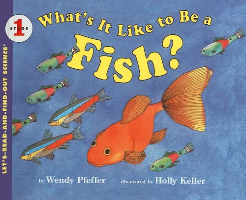 Imagen de archivo de What's It Like to Be a Fish? (Let's-Read-And-Find-Out Science: Stage 1 (Pb)) a la venta por Irish Booksellers