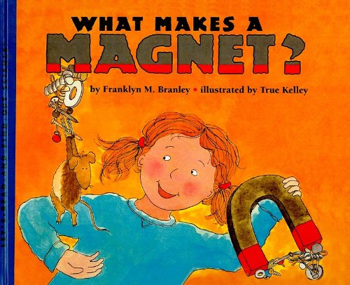 9780780763494: What Makes a Magnet? (Let's Read-And-Find-Out Science)