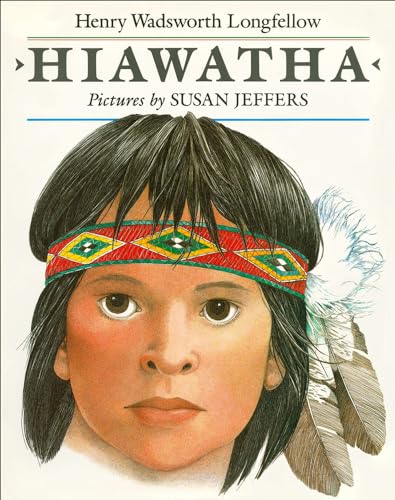 Hiawatha - Henry Wadsworth Longfellow (author), Susan Jeffers (illustrator)