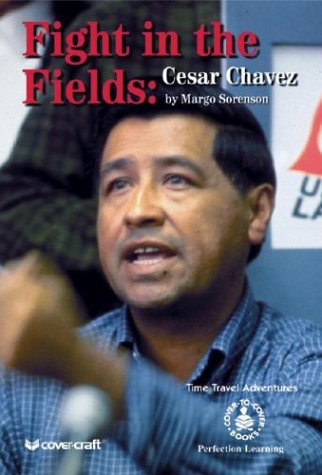 9780780767799: Fight in the Fields: Cesar Chavez (Cover-To-Cover Novels: Biographical Fiction)