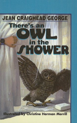 There's an Owl in the Shower (9780780768574) by Jean Craighead George