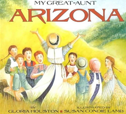 Stock image for My Great-Aunt Arizona for sale by Half Price Books Inc.