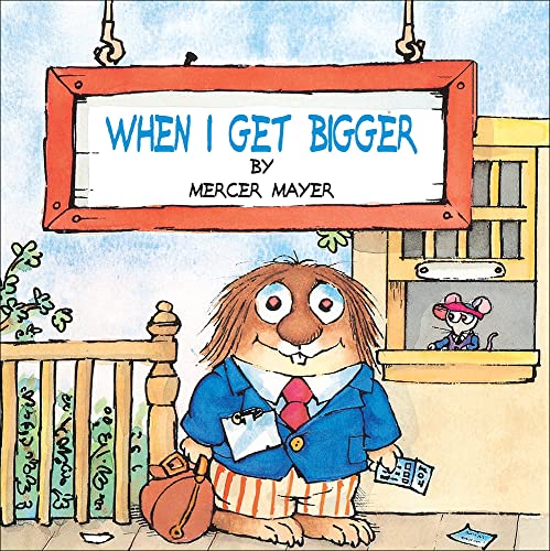 Stock image for When I Get Bigger (Mercer Mayer's Little Critter (Pb)) for sale by SecondSale