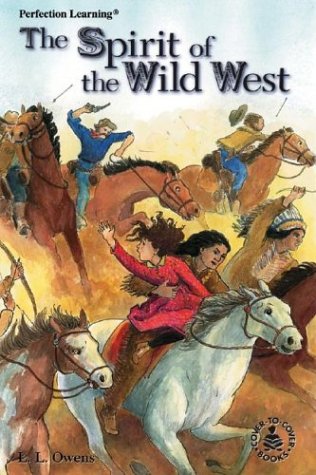 Spirit of the Wild West (Cover-To-Cover Chapter Books: Settling the West) (9780780778504) by Owens, L. L.