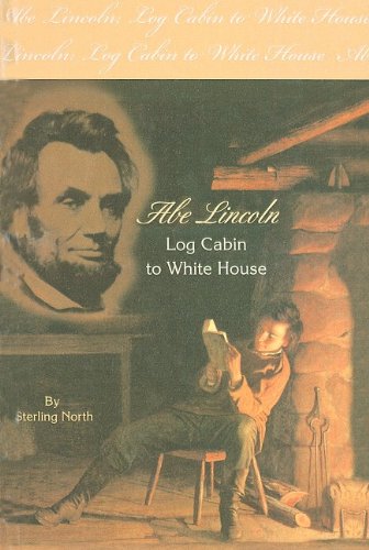 9780780778627: Abe Lincoln: Log Cabin to White House