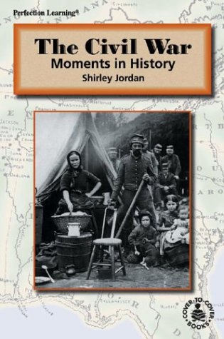 Beispielbild fr The Civil War: Moments in History (Cover-To-Cover Books) zum Verkauf von Hawking Books