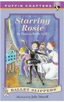 9780780781504: Starring Rosie (Ballet Slippers)