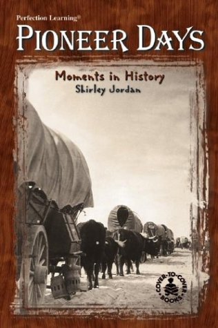 Beispielbild fr Pioneer Days : Moments in History zum Verkauf von Better World Books