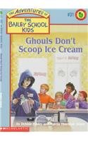 9780780782037: Ghouls Don't Scoop Ice Cream (Adventures of the Bailey School Kids (Pb))