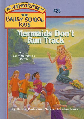 Mermaids Don't Run Track (Adventures of the Bailey School Kids (Pb)) (9780780782280) by John Steven Gurney,Debbie Dadey,Marcia Thornton Jones
