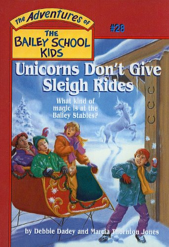 9780780782518: Unicorns Don't Give Sleigh Rides (The Adventures of the Bailey School Kids, #28)