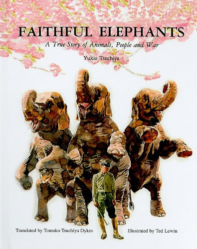 Stock image for Faithful Elephants : A True Story of Animals, People, and War for sale by SecondSale