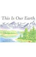 Beispielbild fr This Is Our Earth zum Verkauf von ThriftBooks-Atlanta