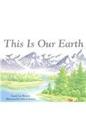 Stock image for This Is Our Earth for sale by Better World Books