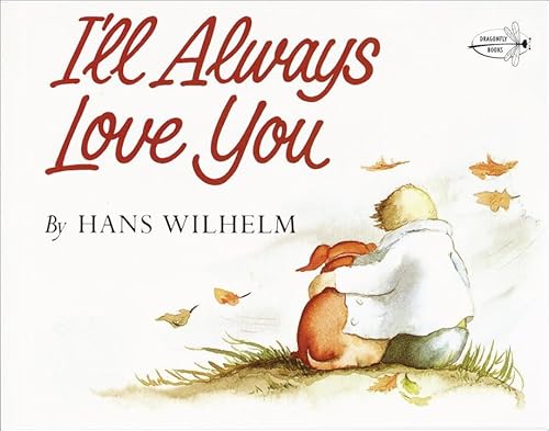 I'll Always Love You (Hardback or Cased Book) - Wilhelm, Hans